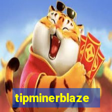 tipminerblaze