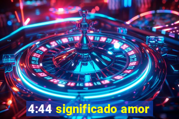 4:44 significado amor