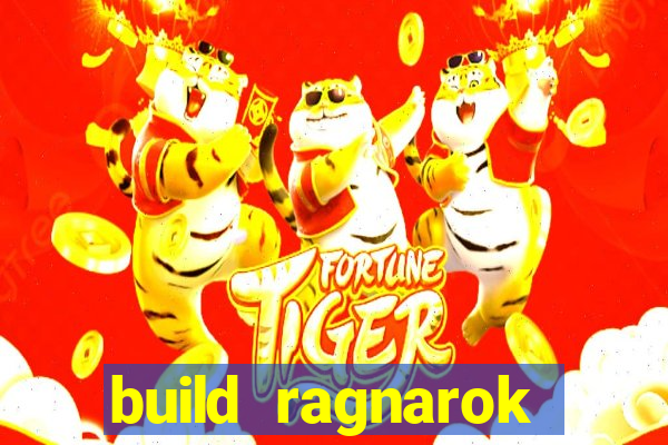 build ragnarok history reborn rag