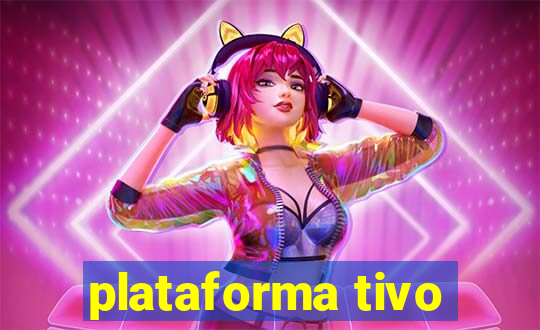 plataforma tivo