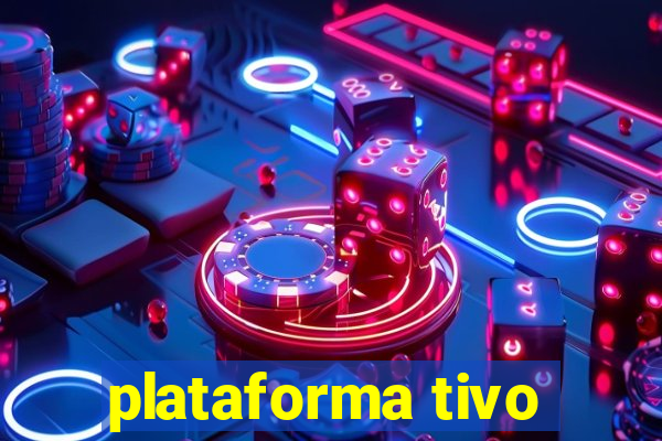 plataforma tivo