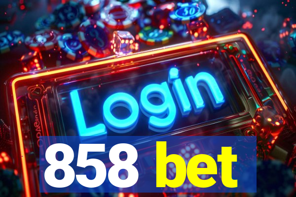 858 bet