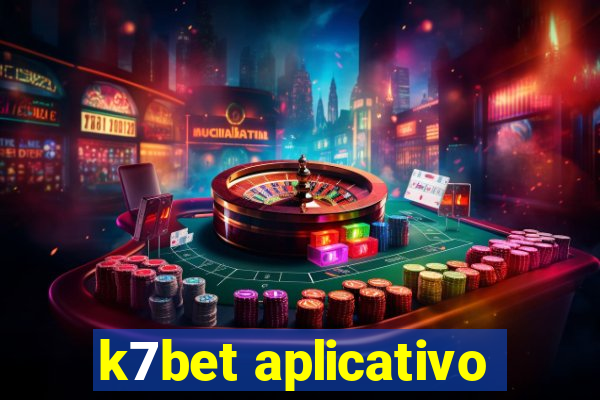 k7bet aplicativo