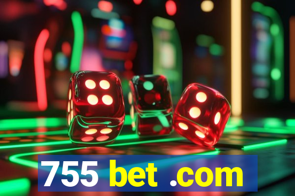 755 bet .com