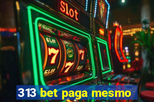 313 bet paga mesmo