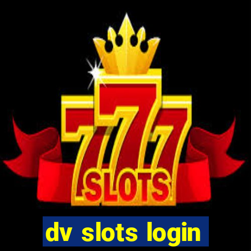 dv slots login