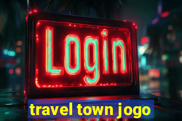 travel town jogo