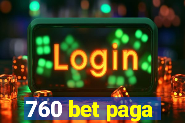 760 bet paga