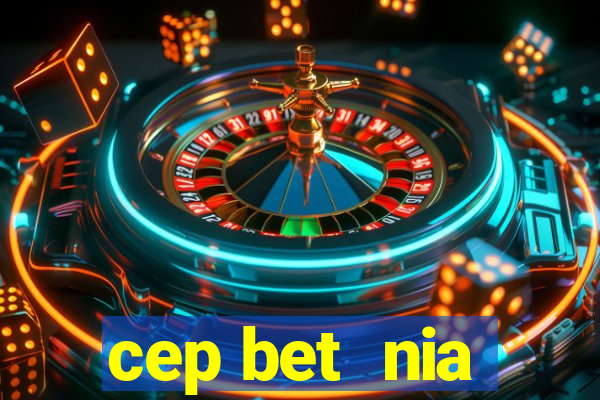 cep bet  nia