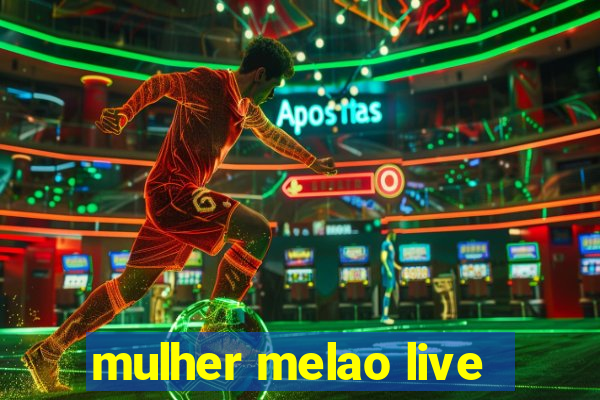 mulher melao live