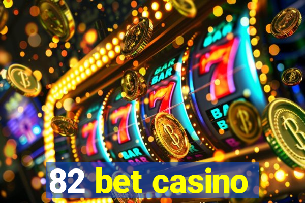 82 bet casino