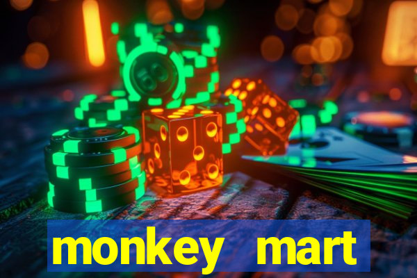 monkey mart dinheiro infinito