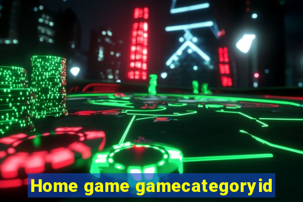 Home game gamecategoryid