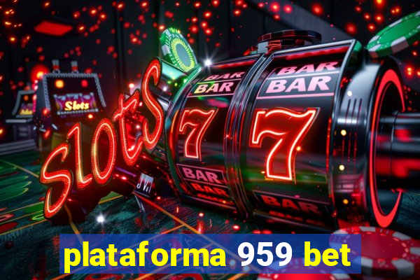 plataforma 959 bet