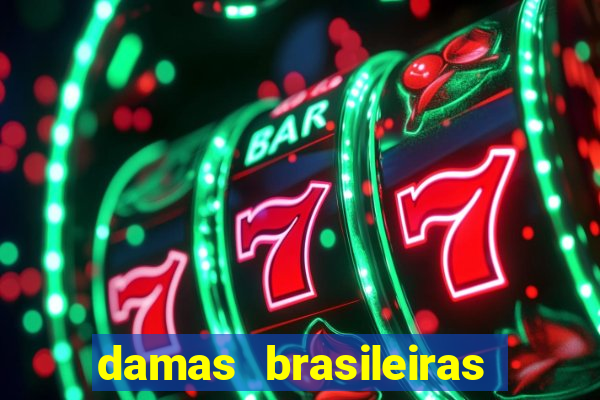 damas brasileiras jogar online