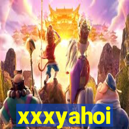 xxxyahoi