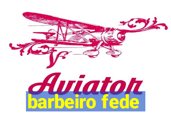 barbeiro fede