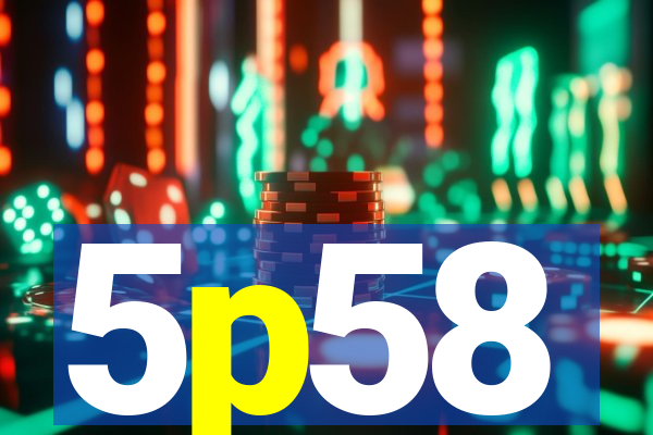 5p58