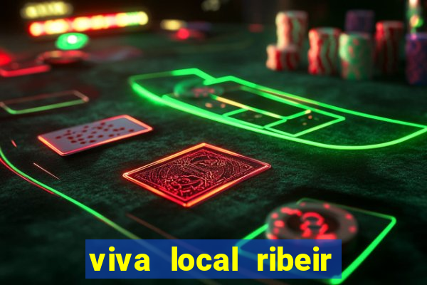 viva local ribeir o preto