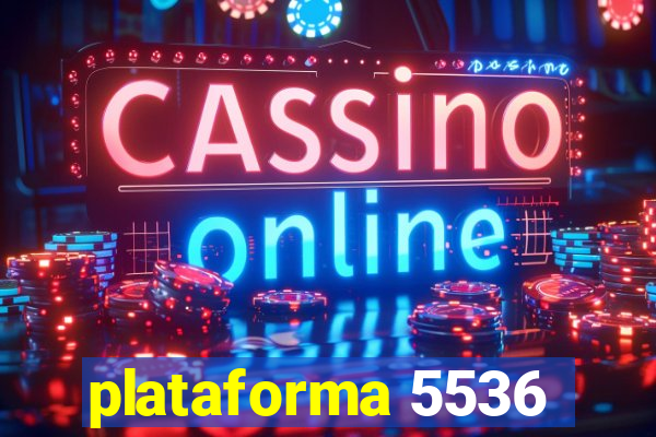 plataforma 5536