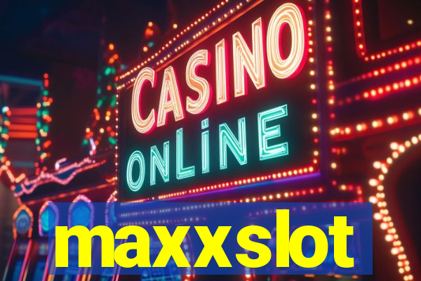 maxxslot