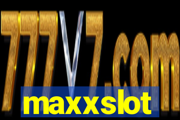 maxxslot