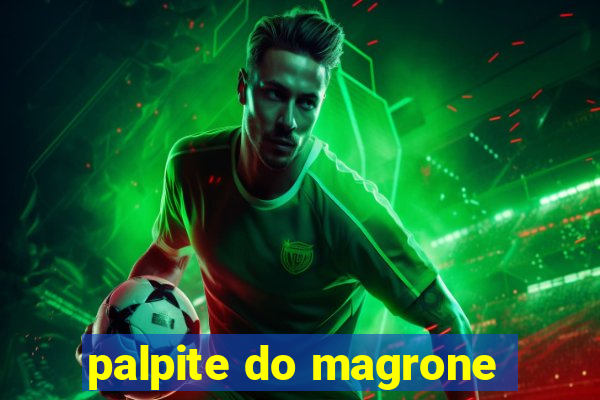 palpite do magrone