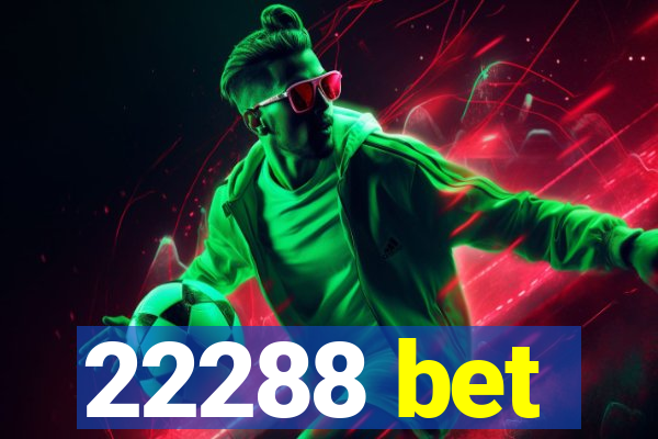 22288 bet