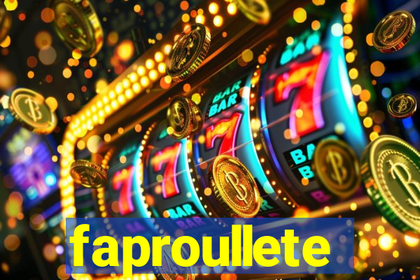 faproullete