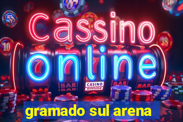 gramado sul arena