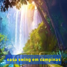 casa swing em campinas