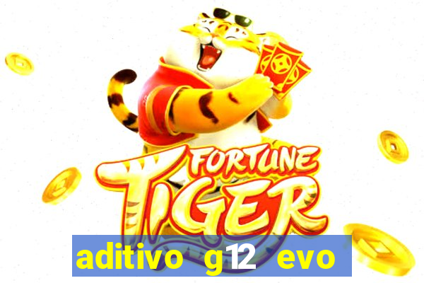 aditivo g12 evo ficha tecnica