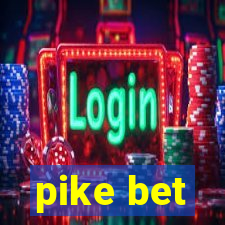 pike bet