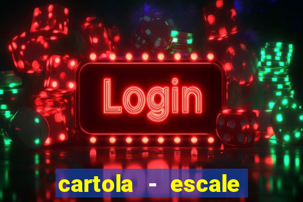 cartola - escale seu time!