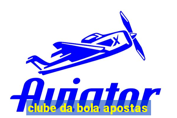 clube da bola apostas