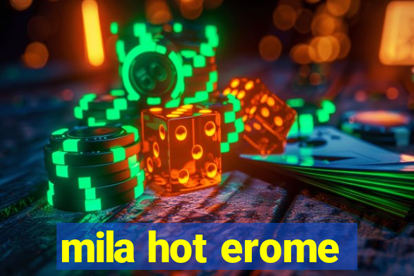 mila hot erome