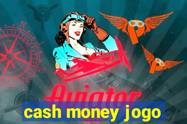 cash money jogo