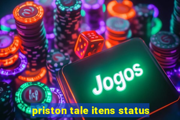 priston tale itens status