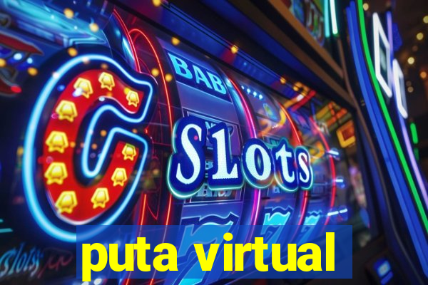 puta virtual