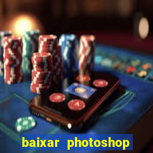 baixar photoshop beta crackeado