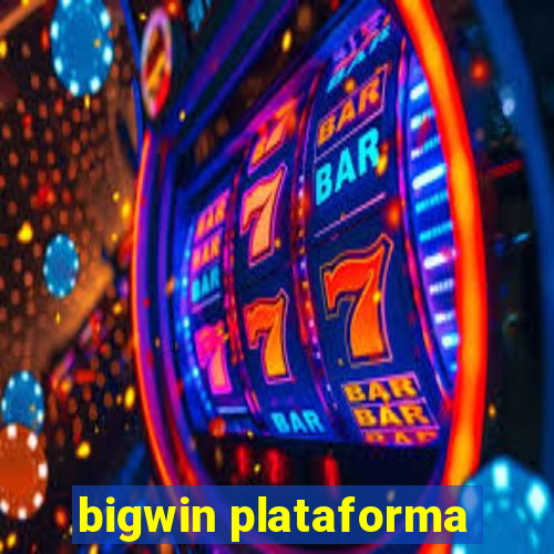 bigwin plataforma