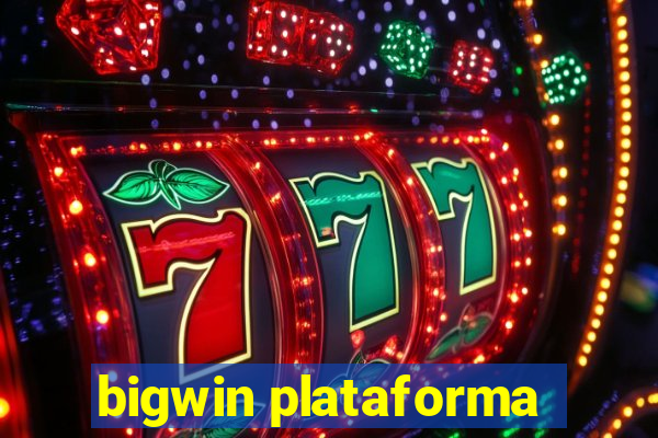 bigwin plataforma