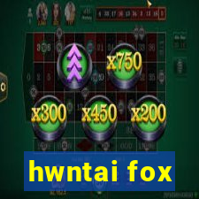 hwntai fox