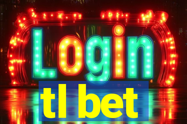 tl bet