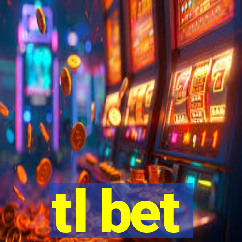 tl bet