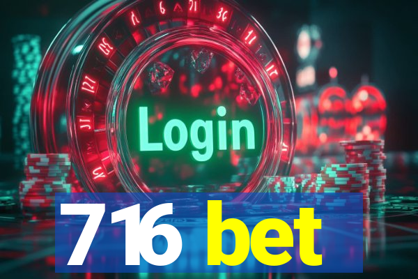 716 bet