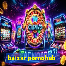 baixar pornohub