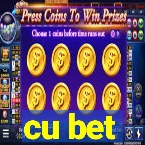cu bet