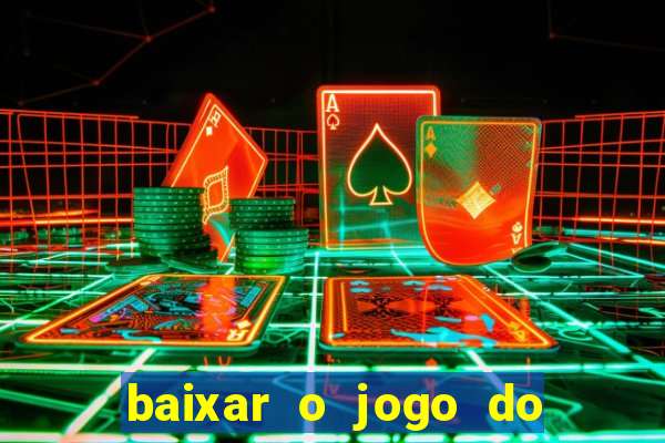 baixar o jogo do tigre 777