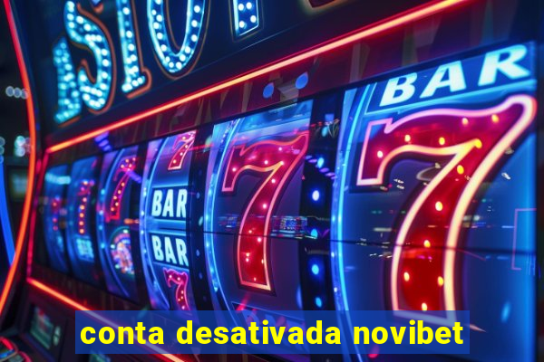 conta desativada novibet